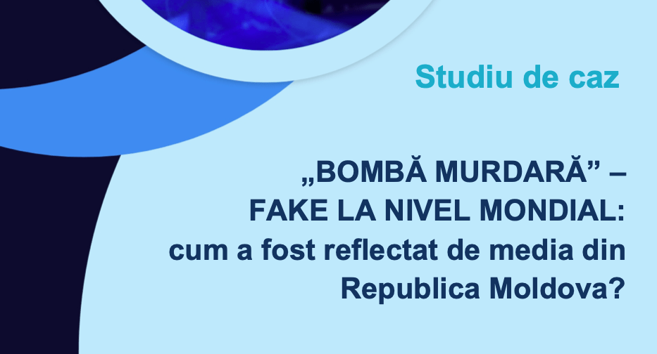 Studiu de caz. „Bombă murdară” – Fake la nivel mondial: cum a fost reflectat de media din Republica Moldova?
