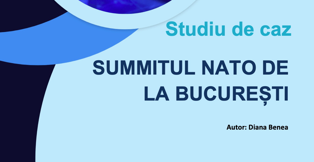 Studiu de caz. Summitul NATO de la București