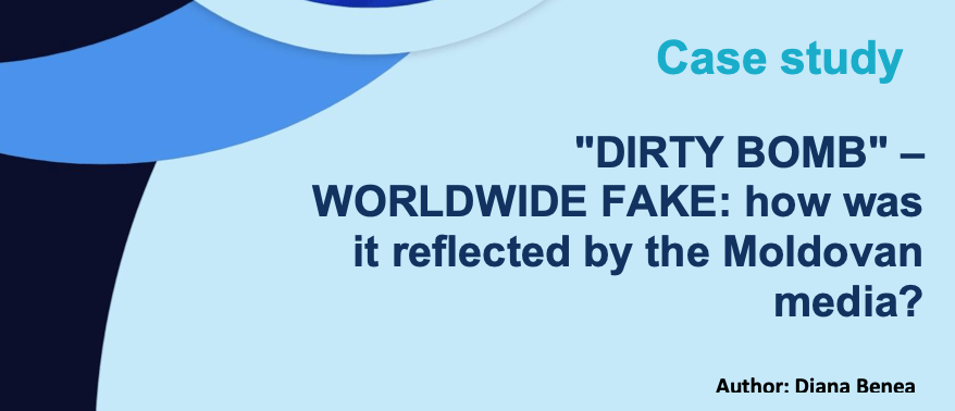 Case study. “DIRTY BOMB” – WORLDWIDE FAKE: how was it reflected by the Moldovan media?